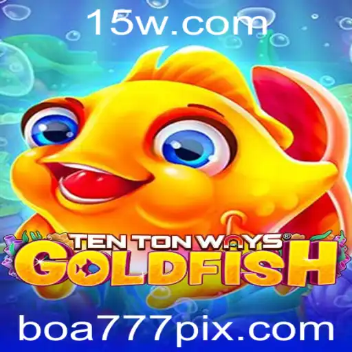 TenTonWaysGoldfish: Desvende o Novo Fenômeno dos Jogos com Boa777